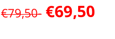 €79,50- €69,50